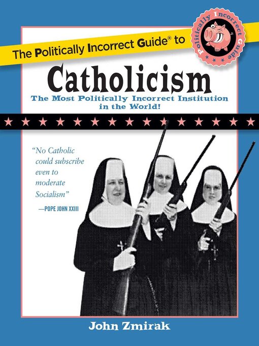 Title details for The Politically Incorrect Guide to Catholicism by John Zmirak - Available